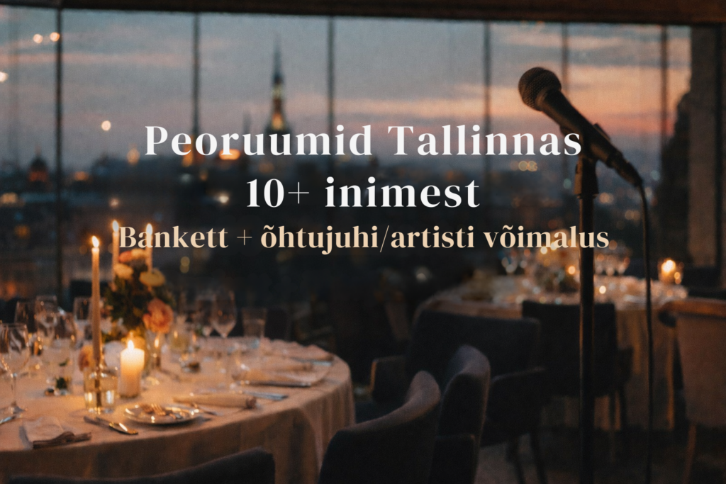 39 peokohta Tallinnas ja lähedal: bankett 10+ inimesele + õhtujuhi või artisti võimalus